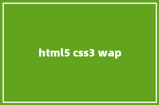 html5 css3 wap HTML